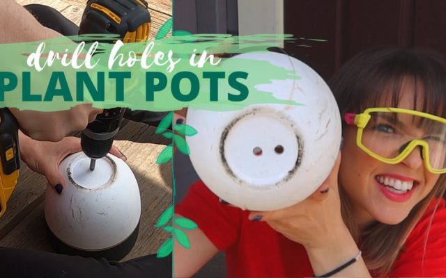 How to drill drainage holes in your plant pots – IT’S EASY!