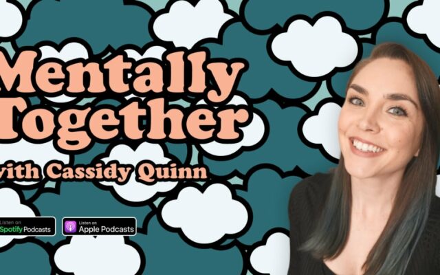 The first episode of Cassidy’s new mental health podcast is out!